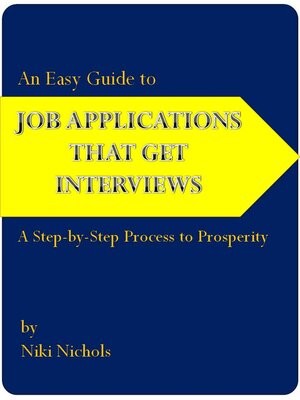 cover image of An Easy Guide to Job Applications That Get Interviews: a Step-by-Step Process to Prosperity